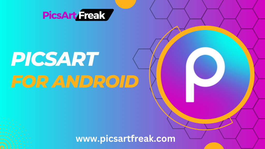 Picsart for Android v24.2.4 Free Download & Review in 2024
