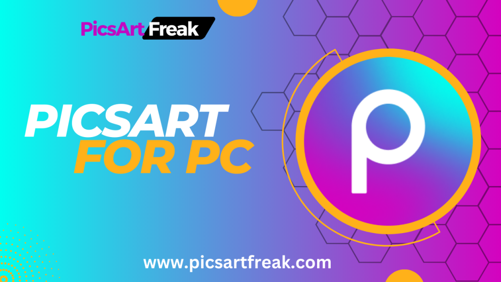 A feature image of picsart for pc, picsartfreak.com
