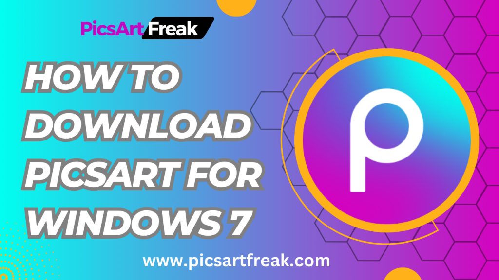 how to download picsart for windows 7
