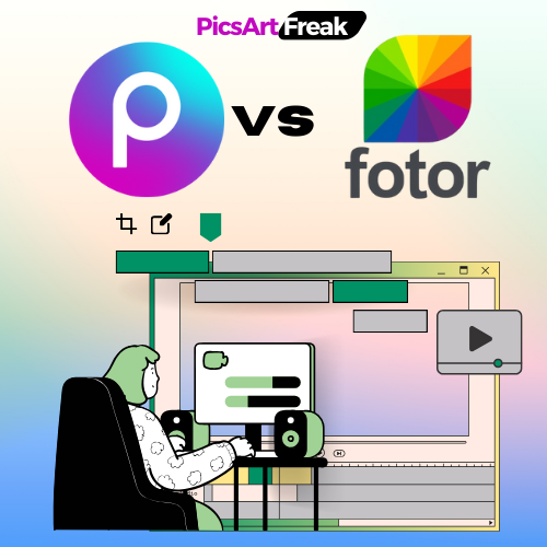 picsart vs Fotor comparison with logo of picsartfreak.com and the animated picture with eiting look